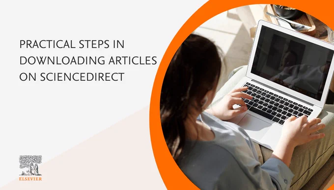 Practical steps in downloading articles on ScienceDirect