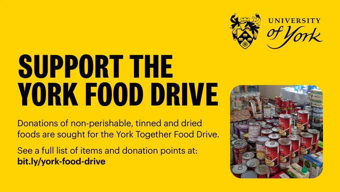 A yellow background with small image of donations stacked at a food bank. Text reads: Support the York Food Drive. Donations of non-perishable, tinned and dried foods are sought for the York Together Food Drive.
See a full list of items and donation points at: bit.ly/york-food-drive