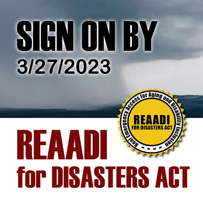 In the background, an ominous storm cloud and densely falling rain. Typography over it is: "SIGN ON BY 3/27/2023; REAADI for DISASTERS ACT." The REAADI sun logo is to the right, with the words around the sun: "Real Emergency Access for Aging and Disability Inclusion."