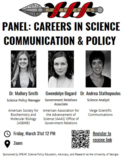 Title: "Panel: Careers in Science Communication & Policy" hosted by Science Policy Education Advocacy and Research (SPEAR) at University of Georgia. The SPEAR logo at the top, and below photos of Dr. Mallory Smith, Gwendolyn Bogard, and Dr. Andrea Stathopoulous. The meeting is over zoom on Friday, March 31st at 12pm