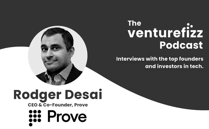 Prove CEO Rodger Desai on VentureFizz Podcast