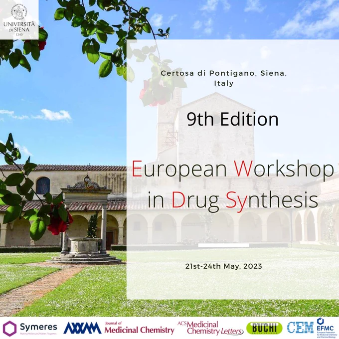 9th Edition European Workshop in Drug Synthesis, 21st - 24th May, 2023
Certosa di Pontigano, Siena, Italy