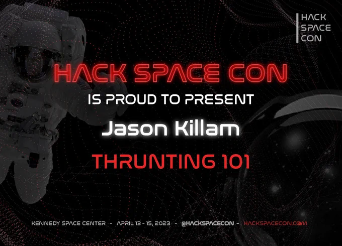 Thrunting 101 from  Jason Killam at HackSpaceCon!