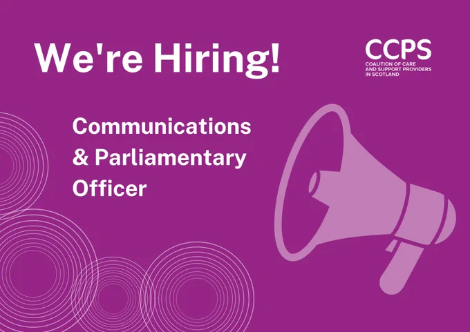 A purple graphic featuring a large loudhailer on the right-hand side and the words ‘We’re hiring! Communications & Parliamentary Officer’. The image also features the Coalition of Care and Support Providers in Scotland (CCPS) logo and a series of concentric circles, bottom left, which are part of the organisation’s visual identity.