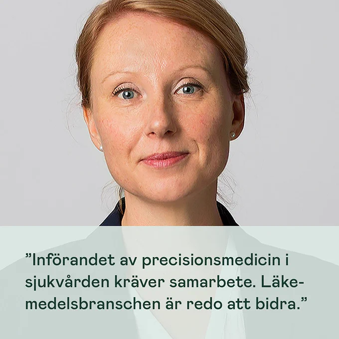 Ett foto på Frida Lundmark och citatet ”Att införa precisionsmedicin i sjukvården kräver samarbete. Läkemedelsbranschen är redo att bidra.”