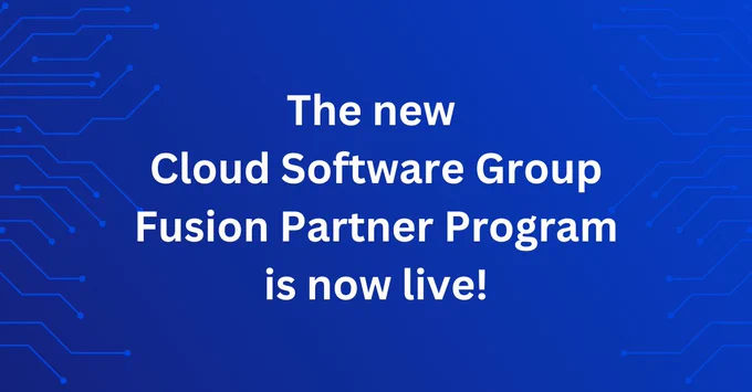 The new Cloud Software Group Fusion Partner Program is now live! 