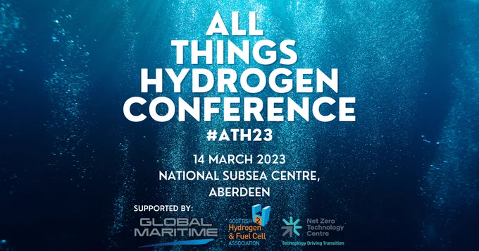 All Things Hydrogen Conference at the National Subsea Centre, Aberdeen on 14 March 2023