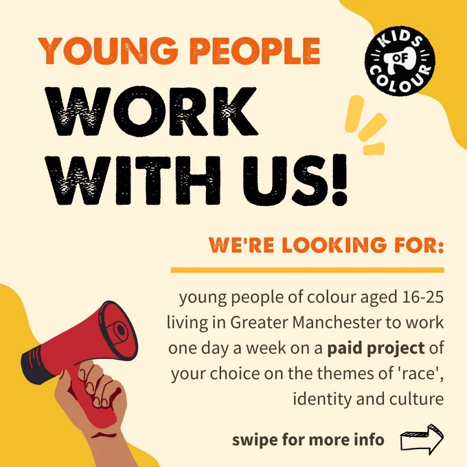 We are looking for young people of colour aged 16-25, living in Greater Manchester to come and work one day a week on a paid project of your choice on the themes of ‘race’, identity and culture. Swipe for more info.