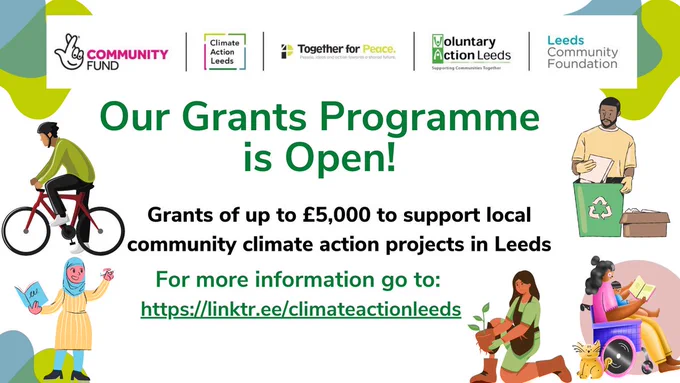 An image showing a cyclist, somebody recycling, somebody gardening. Text reads: Our Grants Programme is open! Grants of up to £5,000 to support local community climate action projects in Leeds. For more information, go to https://linktr.ee/climateactionleeds
