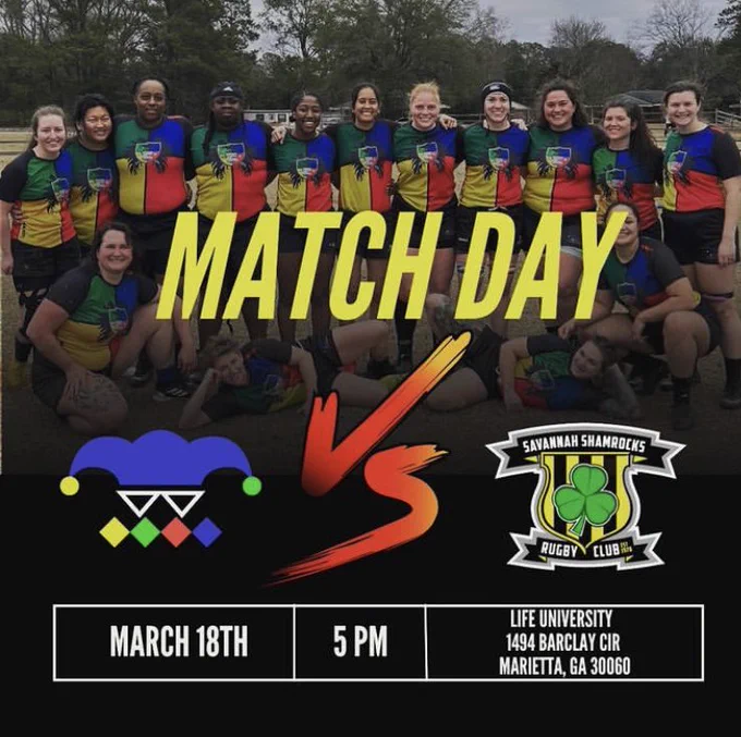 The Atlanta Harlequins in their blue/yellow/red/green jerseys are the backdrop.  Overlayed are the words “Match Day”, and in the next line are the Harlequins and Savannah Shamrocks logos with a stylized “vs” in the middle.  At the bottom are the game details; March 18, 5pm, Life University, 1494 Barclay Circle, Marietta GA 30060.
