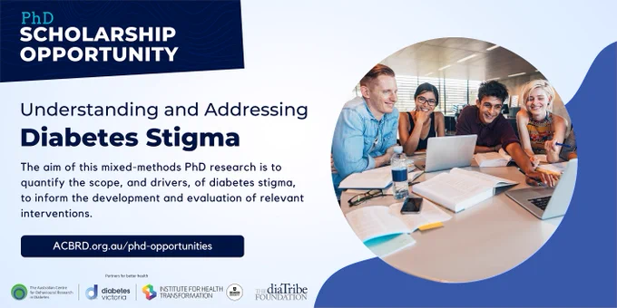 Flyer reads "Flyer reads "Phd Scholarship Opportunity 
Understanding and Addressing Diabetes Stigma 
The aim of this mixed-methods PhD research is to quantify the scope, and drivers, of diabetes stigma, to inform the development and evaluation of relevant interventions. 
Click here for more info"
