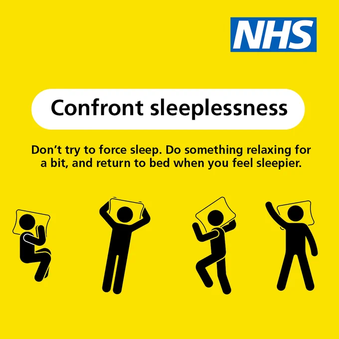 Text reads: Confront sleeplessness

Don't try to force sleep. Do something relaxing for a bit, and return to bed when you feel sleepier. 

The NHS logo is present top right. 