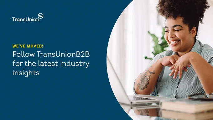 We’ve moved! Follow TransUnionB2B for the latest industry insights.