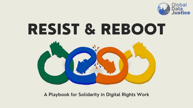 The report cover has a cream-coloured background. The top left corner has the Global Data Justice logo. In the centre, the bold text reads "Resist and Reboot." Green, blue, orange, and yellow rings with human face silhouettes. The smaller text at the bottom reads "A Playbook for Solidarity in Digital Rights Work."