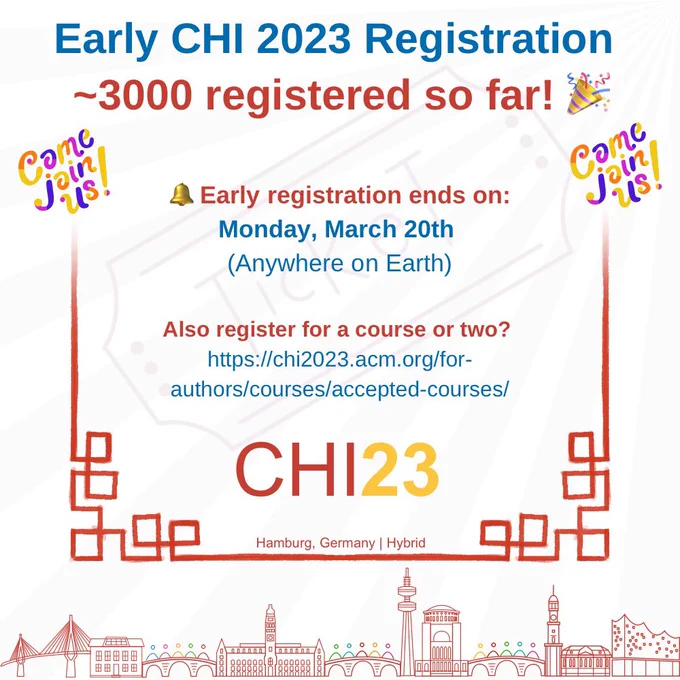 Early CHI 2023 Registration
~3000 registered so far!

Early registration ends on: Monday, March 20th (Anywhere on Earth)

Also register for a course or two?
https://chi2023.acm.org/for-authors/courses/accepted-courses/