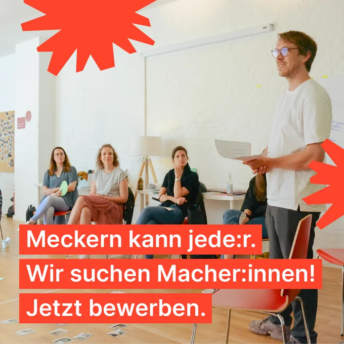 Grafik mit der Aufschrift: Meckern kann jede:r. Wir suchen Macher:innen! Jetzt bewerben.