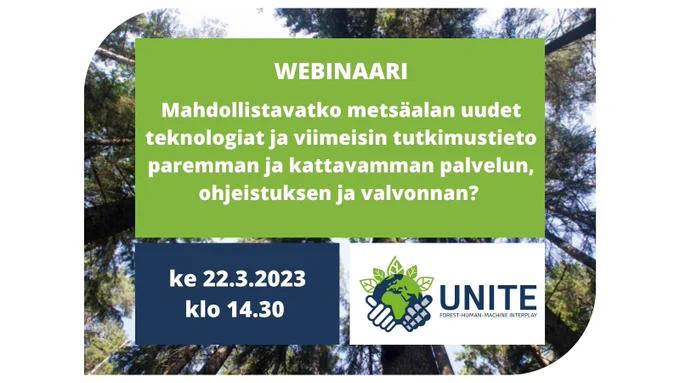 Webinaarin mahdollistavatko metsäalan uudet teknologiat ja viimeisin tutkimustieto paremman ja kattavamman palvelun, ohjeistuksen ja valvonnan? ke 22.3.2023 klo 14.30 mainoskuva