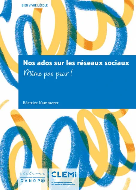 Page de couverture de l'ouvrage "Nos ados sur les réseaux sociaux, même pas peur"