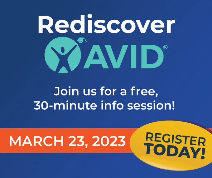 Rediscover AVID: Join us for a free, 30-minute info session! March 23, 2023, register today! 