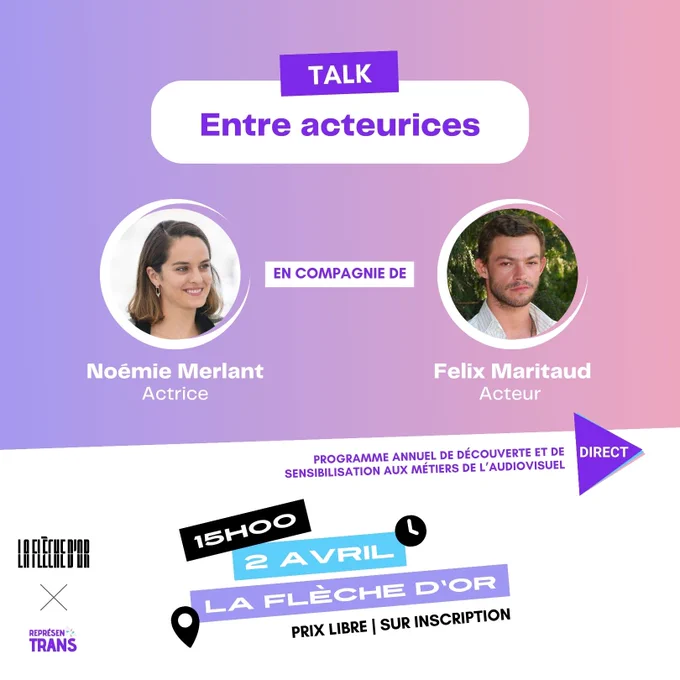 Talk "Entre acteurices"
En compagnie de Noémie Merlant et Felix Maritaud
15h00 le 2 avril à La Flèche d'Or
Prix libre, sur inscription