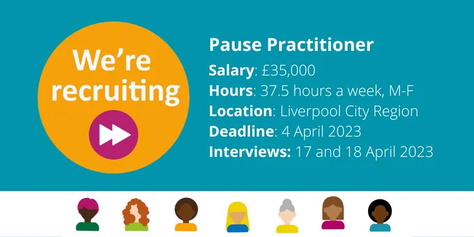 We're recruiting!

Pause Practitioner
Salary: £35,000
Hours: 37.5 hours a week, M-F
Location: Liverpool City Region
Deadline: 4 April 2023
Interviews: 17 and 18 April 2023