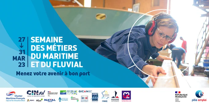 image : une femme avec ses équipements individuels de sécurité travaille dans un atelier naval. avec en fond un bateau.
Texte :27 | SEMAINE DES MÉTIERS DU MARITIME ET DU FLUVIAL
Menez votre avenir à bon port
27 au 31 mars 2023
logos des partenaires