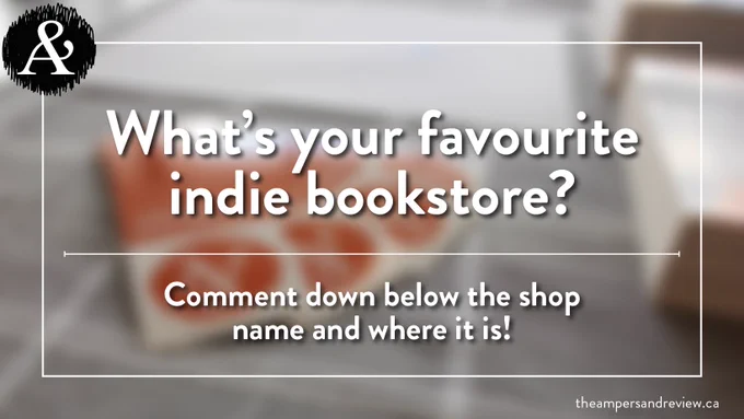 [Image Description: the post reads “What’s your favourite indie bookstore?” “Comment down below the shop name and where it is!” in large white text. There is a line separating the two sentences. The text is bordered by the white outline of a square, on the top left corner of which is The Ampersand Review logo. In the bottom right corner of the image is “theampersandreview.ca” in white font. The background is a blurred photo of four orange bookmarks fanned out over a table.]