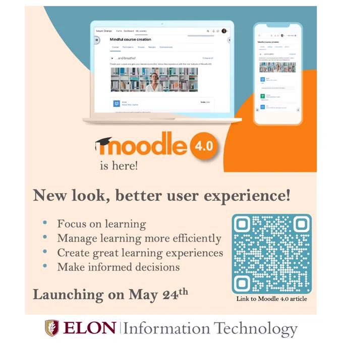 Moodle 4.0 is launching on May 24 with a new look, better user experience. Image of Moodle 4.0 on a laptop and a mobile device. Focus on learning, manage learners more efficiently, create great learning experiences, make informed decisions.