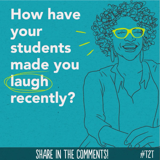 How have your students made you laugh recently?