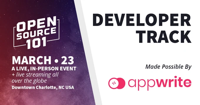Left half of the background is a starfield with a red to blue filter. Right half is white. Text reads Open Source 101. March 23. A live, in-person event   live streaming all over the globe. Downtown Charlotte, NC USA. Developer Track. Made Possible by Appwrite.