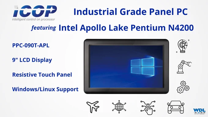 ICOP PPC-090T-APL Industrial Grade Panel PC. Intel Apollo Lake Pentium N4200, 9" LCD Display, Resistive Touch Panel, Windows/Linux Support. Available from WDL Systems