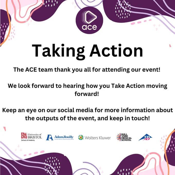 Text against a colourful background. The text reads: "Taking Action - The ACE team thank you all for attending our event! We look forward to hearing how you Take Action moving forward! Keep an eye on our social media for more information about the outputs of the event, and keep in touch!" under the text is the logos of the event sponsors