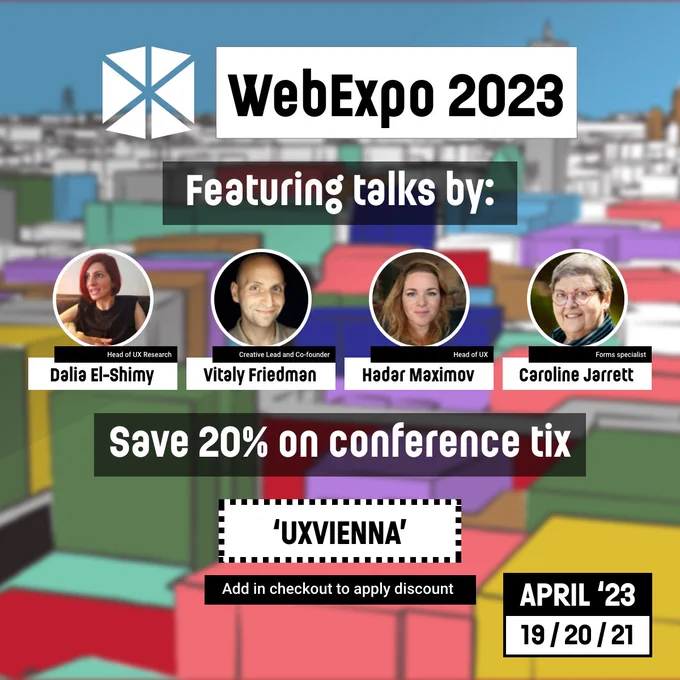Poster describing the featured talks at WebExpo 23 (April 19th-21st) by Dalia El-Shimy, Vitaly Friedman, Hadar Maximov and Caroline Jarrett. 