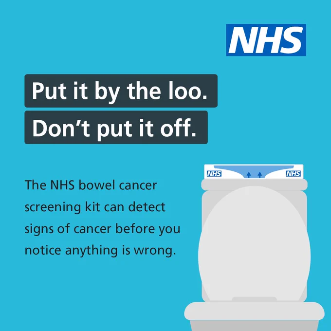 An illustration of a bowel cancer screening kit near a toilet.

The text reads "Put it by the loo. Don't put it off. The NHS bowel cancer screening kit can detect signs of cancer before you notice anything is wrong."

The NHS logo is in the top right hand corner.