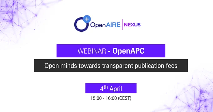 background image, higher left corner and lower right corner, with a set of lines in shades of lilac that form a net. Top center is the OpenAIRE-Nexus logo and bellow "OpenAPC - Open minds towards transparent publication fees" 4th April. 15h00 CEST
