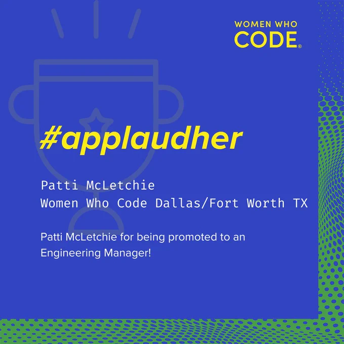 women who code logo

#ApplaudHer Patti McLetchie of @WWCodeDFW for being promoted to an Engineering Manager!  