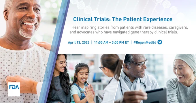 Clinical Trials: The Patient Experience. Hear inspiring stories from patients with rare diseases, caregivers, and advocates who have navigated gene therapy clinical trials. April 13, 2023. 11:00 am – 3:00 pm. #regenmeded