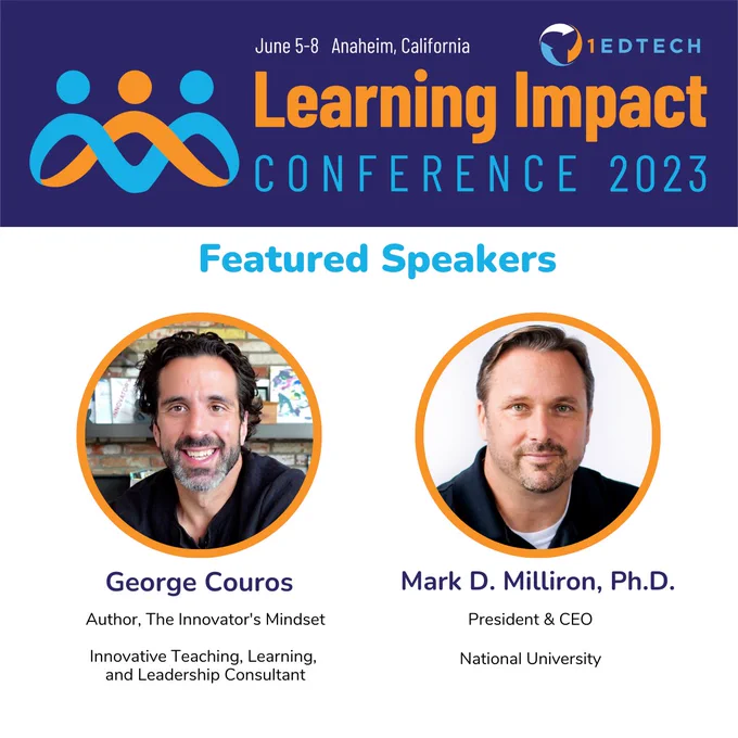 Our Learning Impact Conference exhilarating featured speakers, George Couros and Mark Milliron, speak on inspiring creativity and leadership across K-12 and HEd.