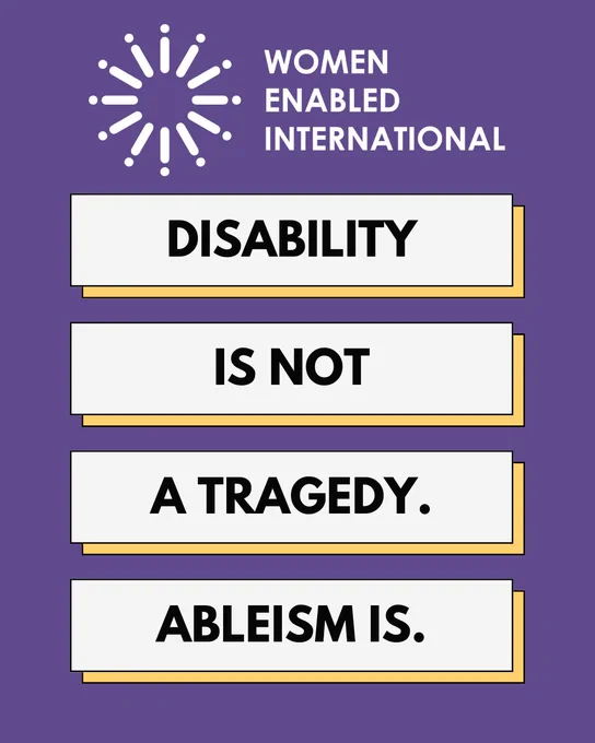 Against a purple background, block text boxed in white with a yellow accent reads, "Disability is not a tragedy. Ableism is." Above is the Women Enabled International Logo.