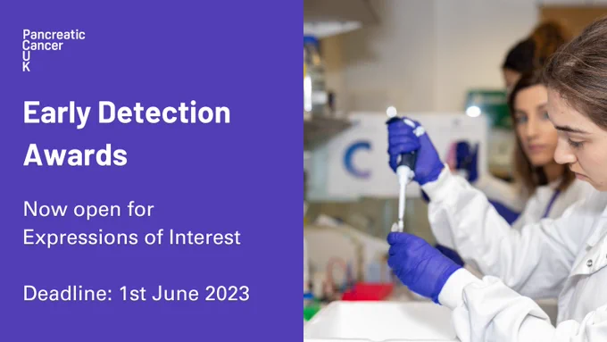 Pancreatic Cancer UK launches it's early detection awards for researchers, with a deadline of the 1st of June.