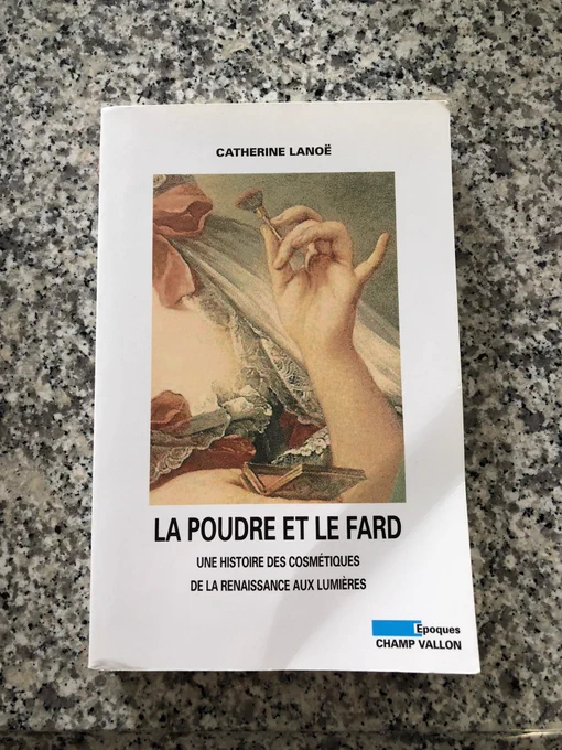 La Poudre Et Le Fard by Catherine Lanoë