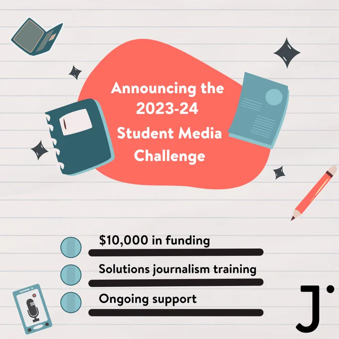 A background of lined paper is studded with icons of computers, pencils, notebooks, and a recorder with microphone. In the center is a big orange oval-like shape with "Announcing the 2023-24 Student Media Challenge" in the center. Below that it reads: 

- $10,000 in funding
- Solutions journalism training
- Ongoing support