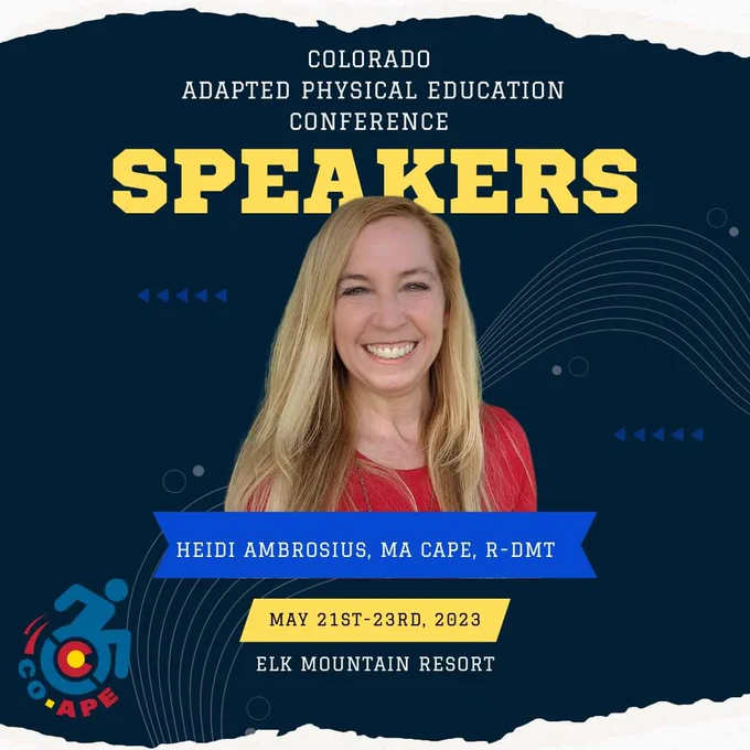 Colorado adapted physical education conference speakers picture of woman with blonde hair and red shirt. Text below the picture Heidi Ambrosius, MA CAPE, R-DMT May 21st through the 23rd, 2023 Elk Mountain Resort