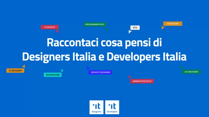 Raccontaci cosa pensi di Designers Italia e Developers Italia