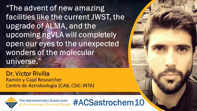 "The advent of new amazing facilities like the current JWST, the upgrade of ALMA, and the upcoming ngVLA will completely open our eyes to the unexpected wonders of the molecular universe." Dr. Victor Rivilla