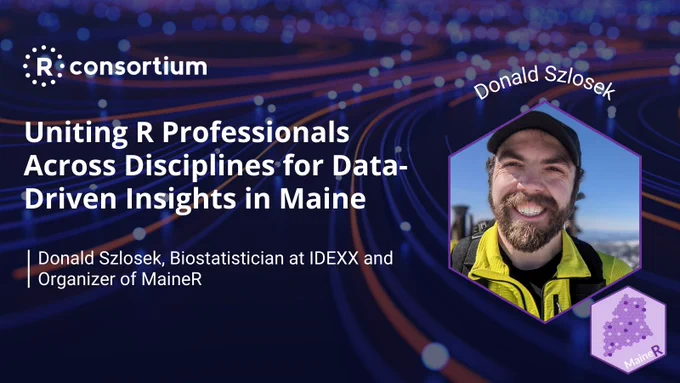 There is a picture of Donald smiling with a background of a mountain landscape. There is text on the left side that reads "Uniting R Professionals Across Disciplines for Data-Driven Insights in Maine." Below it reads: Donald Szlosek, Biostatistician at IDEXX and organizer of MaineR.  