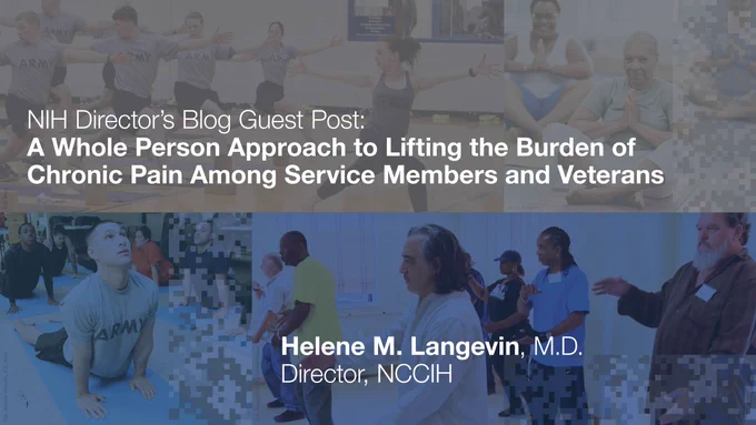 NIH Director’s Blog Guest Post: A whole person approach to lifting the burden of chronic pain among service members and veterans. 

Helene M. Langevin, M.D. 

Director, NCCIH 
