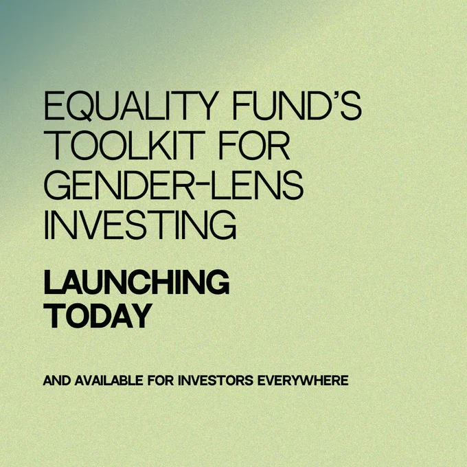 Green backdrop with black text that reads Equality Fund's Toolkit for Gender-Lens Investing launching today and available for investors everywhere. 