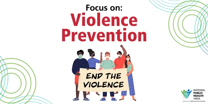 Image reads "Focus on: Violence Prevention." People are shown holding a sign that says "end the violence." NPHW logo. 