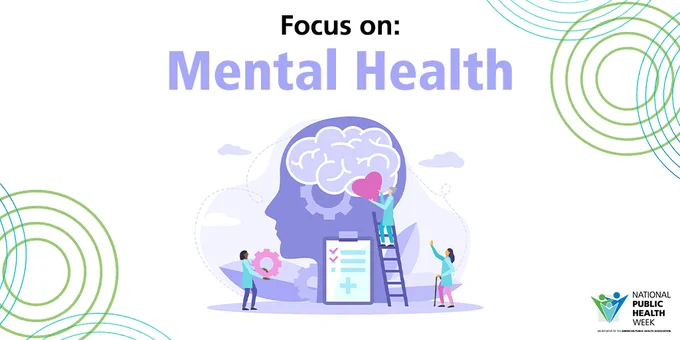Image reads "Focus on: Mental Health." Image of people taking care of a graphic of a brain. NPHW logo. 